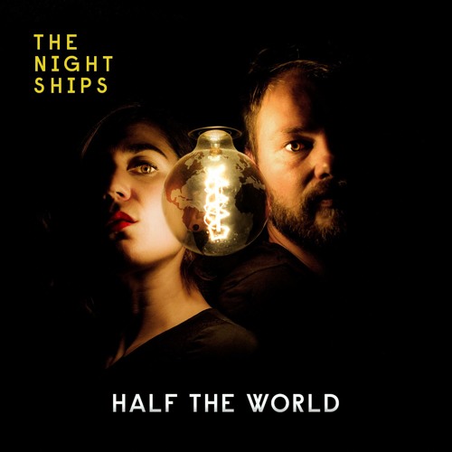 The Night Ships - Half The World