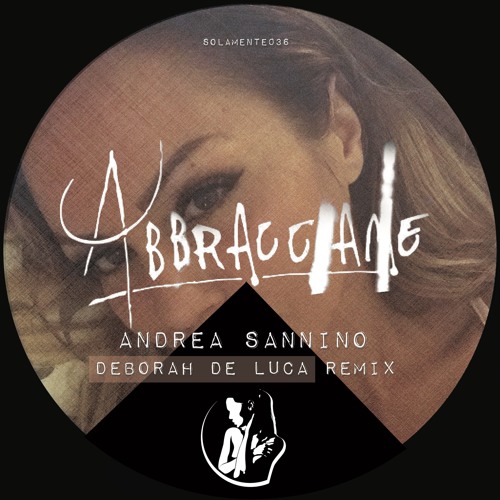 ABBRACCIAME - Andrea Sannino (Deborah De Luca Remix)