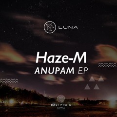 Haze-M - Anupam (Original Mix)