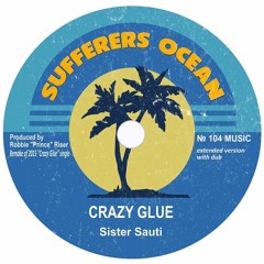 Sister Sauti - Crazy Glue