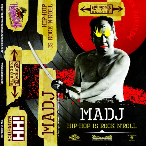MIXTAPE MADJ : HIP HOP IS ROCK N ROLL (CUMPAZ RECORDS)