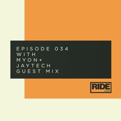 Ride Radio 034 With Myon + Jaytech Guest Mix