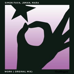 Simon Fava, J8man, DJ Mara - Work  (Original Mix)