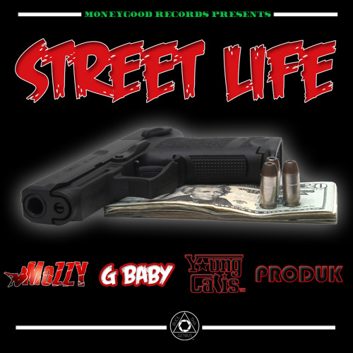 Mozzy x G-Baby x Young Calis x Produk - Street Life (Prod. Draft) [Thizzler.com Exclusive]