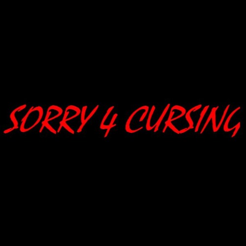 Sorry 4 Cursing (Compilation)