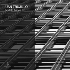 Juan TRujillo - "Parallel Shapes" EP (Snippets) Counter Pulse records