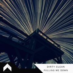 Dirty Clean Music - Pulling Me Down [Magically Release]
