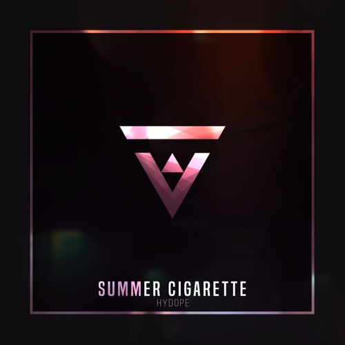 Hydope - Summer Cigarette [Vibes Release]