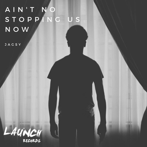 Ain't No Stopping Us Now