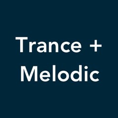Trance + Melodic + Progressive || Channel