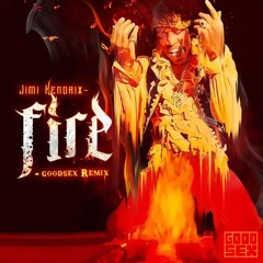 Jimi Hendrix - Fire (GoodSex Remix)
