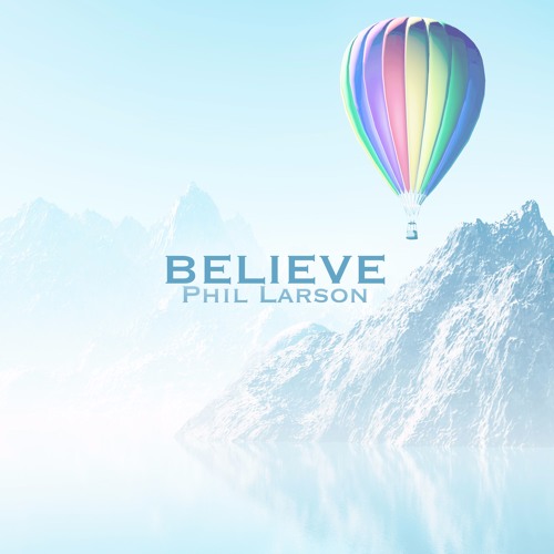 Formation of Time | Track 1 - Phil Larson - Believe