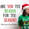 Download Are you the reason for the season? Are you the reason for the season?