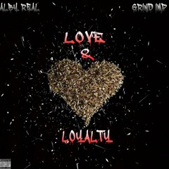 Alby Real Feat Grind IMP - Love and Loyalty