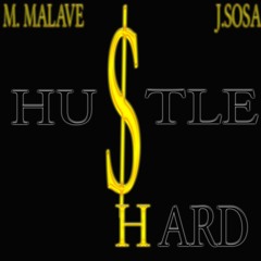 Hustle Hard Mathew Malave & J.Sosa (Prod. By KQuick)
