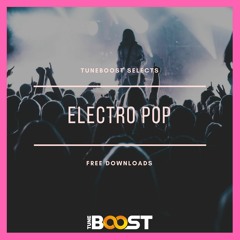 ★ TuneBoost Selects: Electro Pop - Free Downloads ★