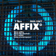 AFFIX WORKS/ KNOW WAVE 07-11-17 feat. HANAH