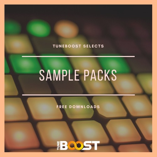 ★ TuneBoost Selects: Sample Packs - Free Downloads ★