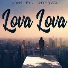 VDN4 ft. INTERVAL - Lova Lova