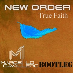 New Order - True Faith (Marcello Cavallero Bootleg)FREE DOWNLOAD