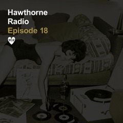 Hawthorne Radio Episode 18