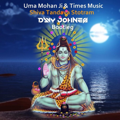Uma Mohan Ji & Times Music - Shiva Tandava Stotram (Davy Johnes Bootleg)