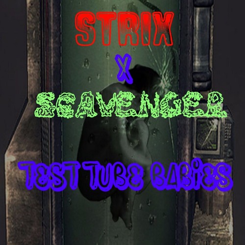 STRIX X SCAVENGER - Test tube Babies