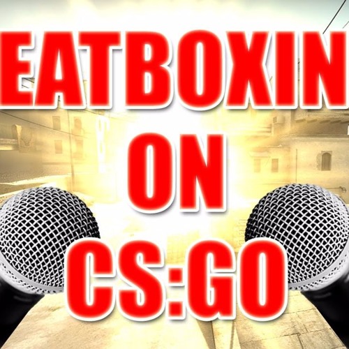 WHEN A BEATBOXER PLAYS CSGO By CodFish