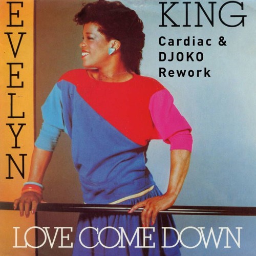 Evelyn King - Love Come Down (Cardiac & DJOKO Rework)