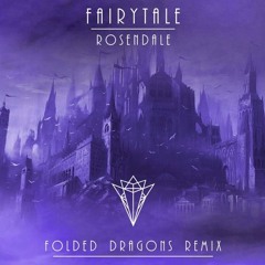 Rosendale - Fairytale (Folded Dragons Remix)