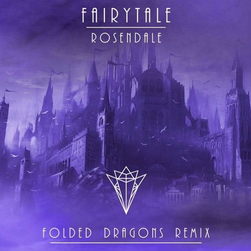 Rosendale - Fairytale (Folded Dragons Remix)