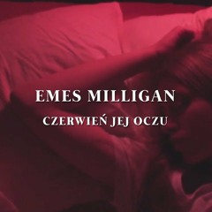 Emes Milligan - Czerwień Jej Oczu (prod. Emes Milligan)