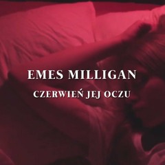 Emes Milligan - Czerwień Jej Oczu (prod. Emes Milligan)