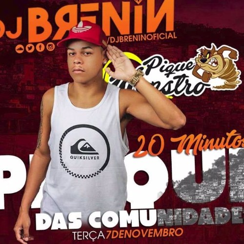 20 MINUTOS DJ BRENIN (PIQUE DAS COMUNIDADES)