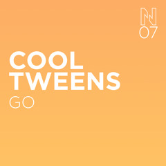 COOL TWEENS - GO