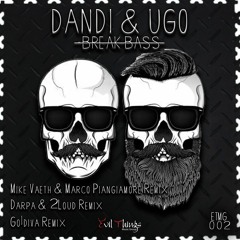 Dandi & Ugo - Break Bass - Original Mix - Evil Things Music Groups