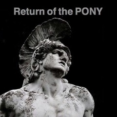 Return of the PONY
