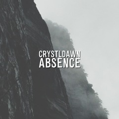 crystldawn - absence.
