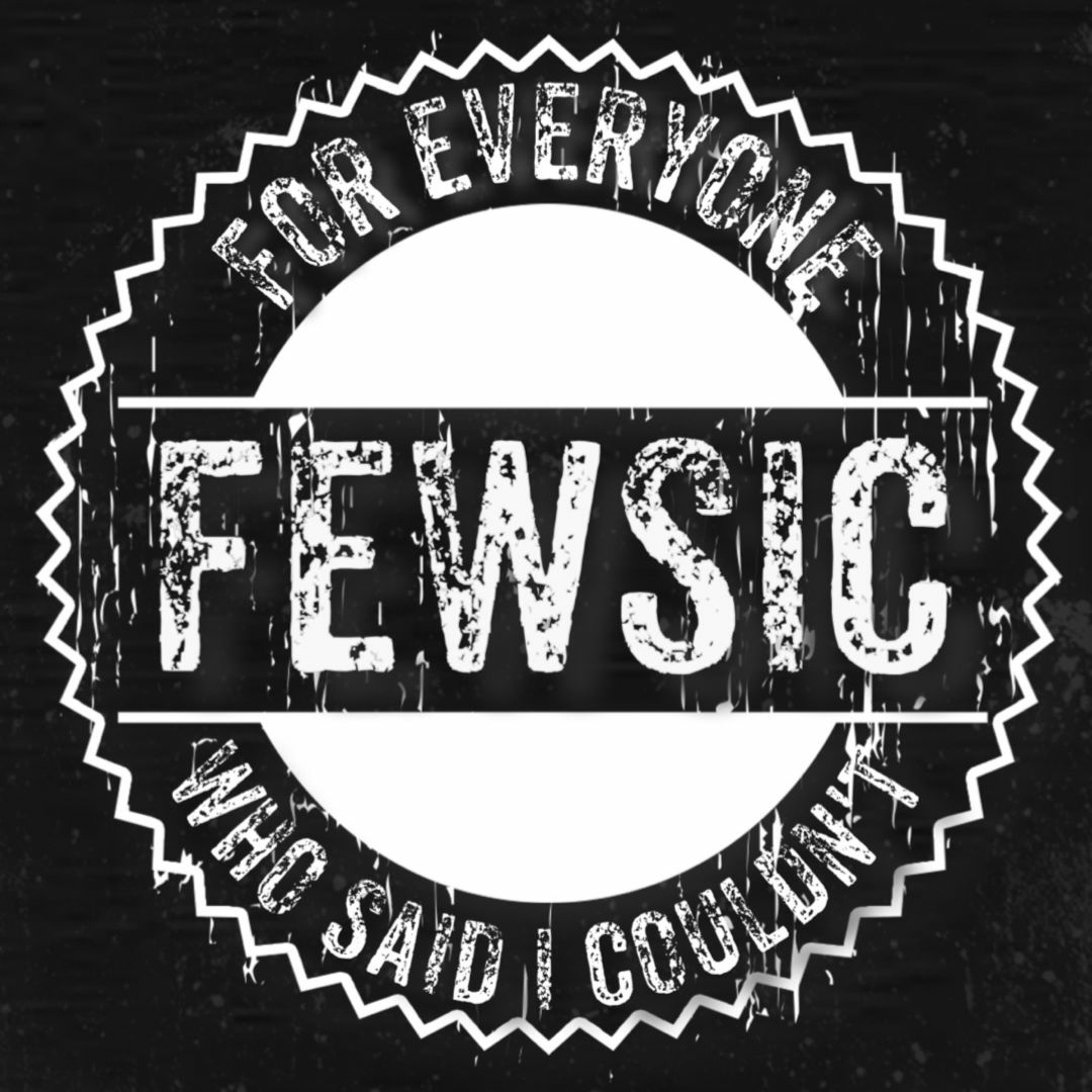 FEWSIC - For Everyone Who Said I Couldn\'t