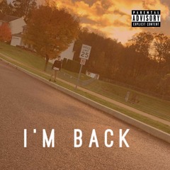 I’m Back (Prod. Prince The Producer)