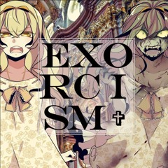 Exorcism [Cover] [13 Vocaloids]