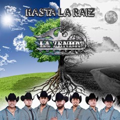 Hasta La Raiz - La Zenda Norteña 2017