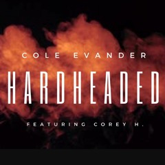 Hardheaded ft. Corey H (Prod by Timbo Slyce)