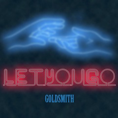 "Let You Go" (prod Capsvl)