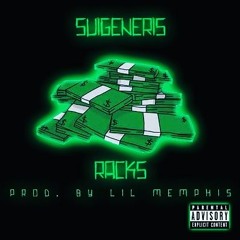 Suigeneris "Racks" prod. by lil Memphis