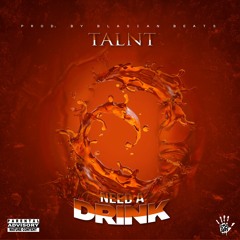 Need a Drink (Prod. by Blasian Beats)