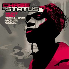 Chase and Status  - Sell Me Your Soul