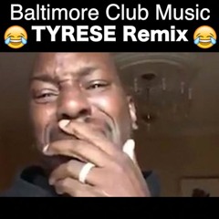Baltimore Club Music TYRESE Remix LOL
