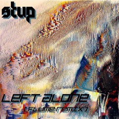 LEFT ALONE (Flume Ta-Ku Remix psytrance)