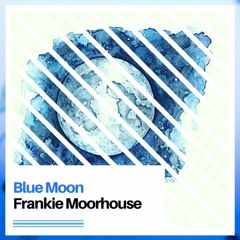 Frankie Moorhouse - Blue Moon